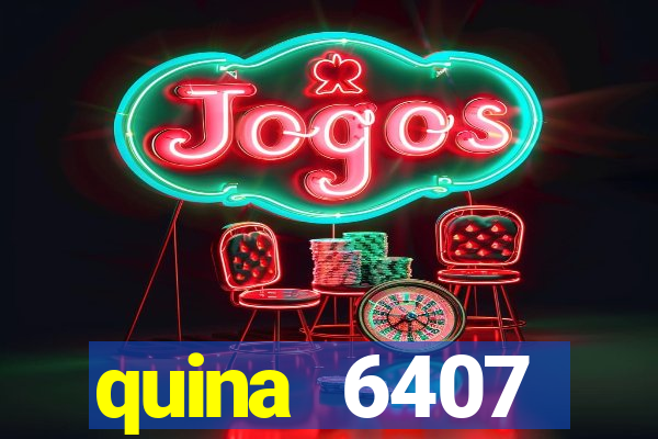 quina 6407 resultado de hoje